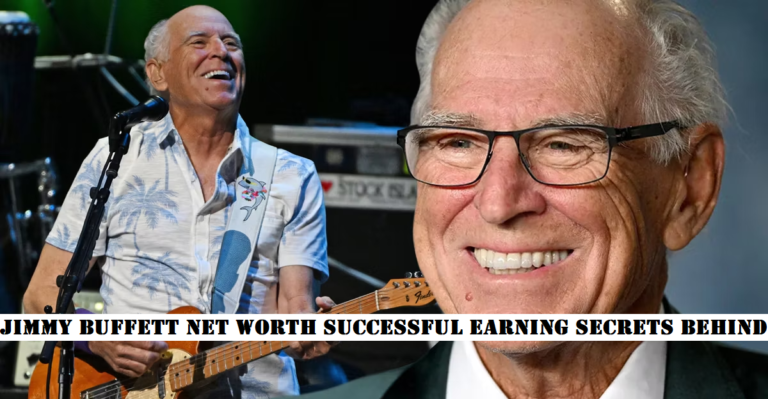 Jimmy buffett net worth successful earning secrets behind
