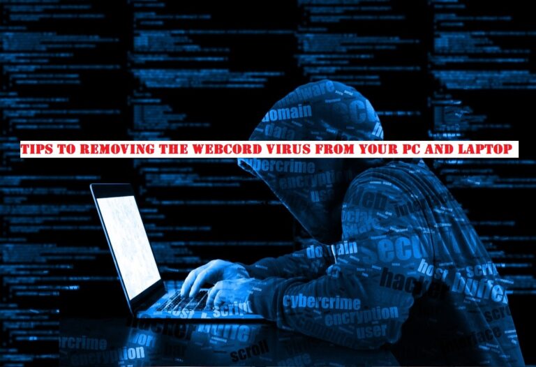 Tips to removing the webcord virus from your PC and laptop
